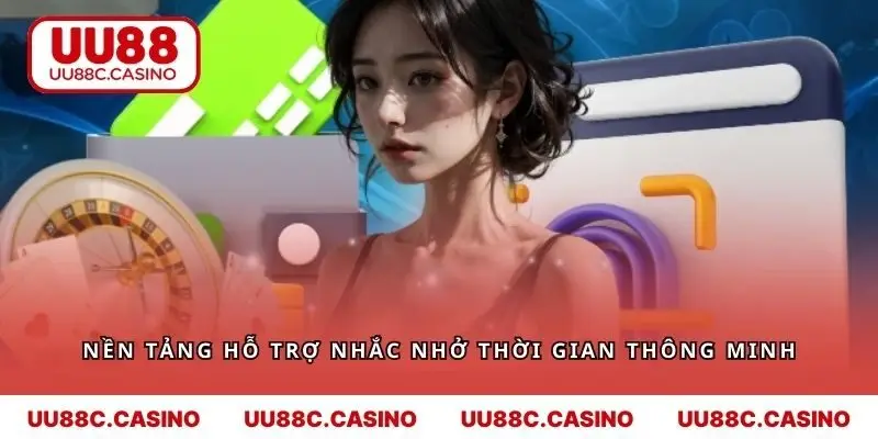 Nền tảng hỗ trợ nhắc nhở thời gian thông minh