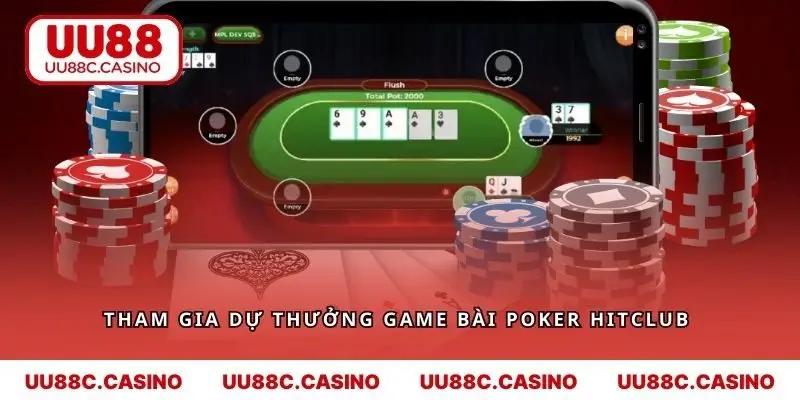 Tham gia dự thưởng game bài Poker Hitclub 