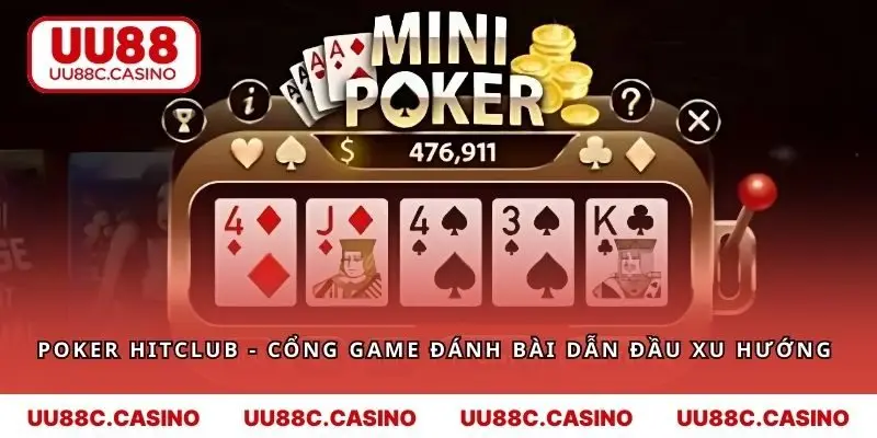 Poker Hitclub - Trải Nghiệm Đánh Bài Đổi Thưởng Uy Tín